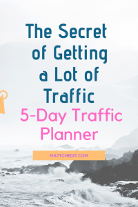 Secret of Getting a Lot of Traffic - Traffic Planner