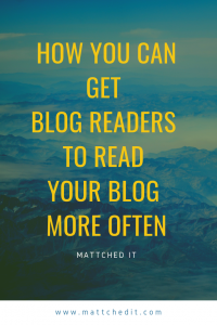 How You can Get Blog Readers to Read Your Blog More Often