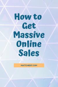 How to Get Massive Online Sales