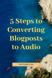 5 Steps to Converting Blogposts to Audio
